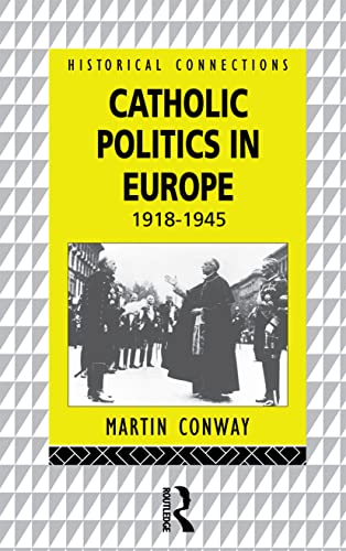 Stock image for Catholic Politics in Europe, 1918-1945 for sale by Blackwell's