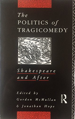 Beispielbild fr The Politics of Tragicomedy: Shakespeare and After zum Verkauf von Anybook.com