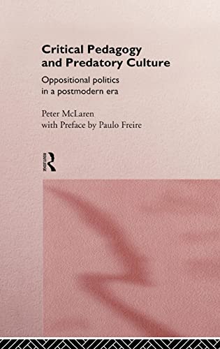 9780415064248: Critical Pedagogy and Predatory Culture: Oppositional Politics in a Postmodern Era