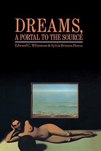 Dreams, A Portal to the Source (9780415064538) by Whitmont, Edward C.; Perera, Sylvia Brinton