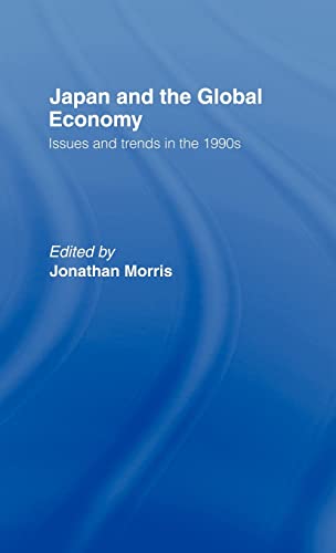 9780415064569: Japan and the Global Economy: Issues and Trends in the 1990s