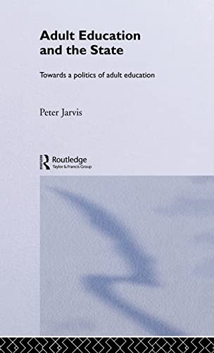 9780415065320: Adult Education and the State: Towards a Politics of Adult Education