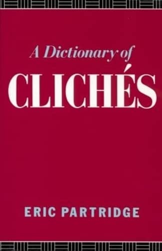 Imagen de archivo de A Dictionary of Cliches a la venta por Better World Books