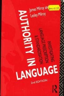 9780415065757: Authority in Language: Investigating Language Standardisation and Prescription (Language, Education & Society Series)