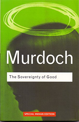 Imagen de archivo de The Sovereignty of Good (Routledge Classics) (Volume 110) a la venta por SecondSale