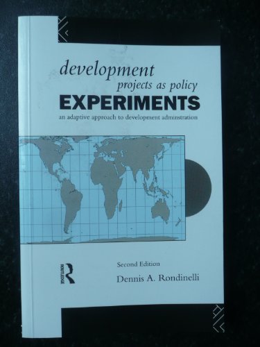 Stock image for Development Projects as Policy Experiments: An Adaptive Approach to Development Administration (Development and Underdevelopment) for sale by Wonder Book