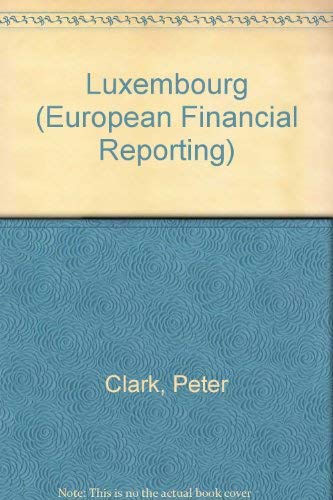 Luxembourg (European Financial Reporting) (9780415066617) by Clark, Peter