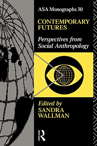 Stock image for Contemporary Futures : Perspectives from Social Anthropology for sale by Blackwell's
