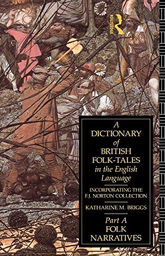 Stock image for A Dictionary of British Folk-Tales in the English Language: Folk Narratives Part B Folk Legends for sale by Corner of a Foreign Field