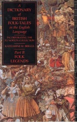 Beispielbild fr A Dictionary of British Folk-Tales in the English Language Part B: Folk Legends: Folk Legends Pt.B zum Verkauf von AwesomeBooks