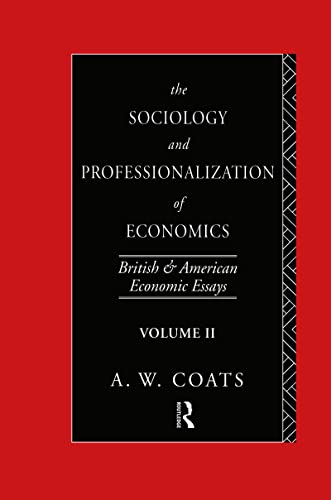 Imagen de archivo de The Sociology and Professionalization of Economics: British and American Economic Essays, Volume II: Vol 2 a la venta por Chiron Media