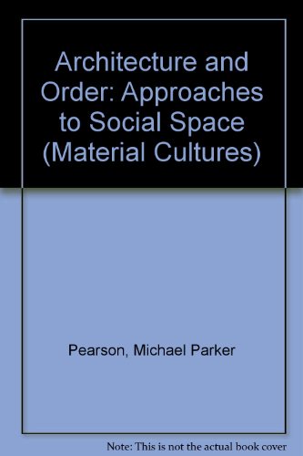 Stock image for Architecture and Order: Approaches to Social Space for sale by N. Fagin Books