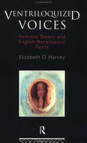 Beispielbild fr Ventriloquized Voices: Feminist Theory and English Renaissance Texts zum Verkauf von Anybook.com