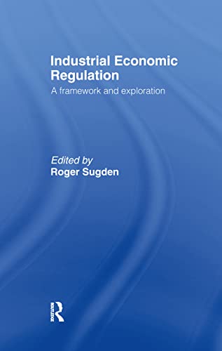 Imagen de archivo de Industrial Economic Regulation: A Framework and Exploration (Issues in Industrial Strategy) a la venta por Chiron Media