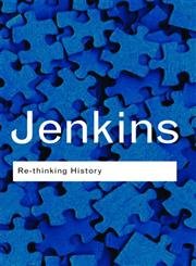 Beispielbild fr Rethinking History (Routledge Classics) (Volume 96) zum Verkauf von Open Books