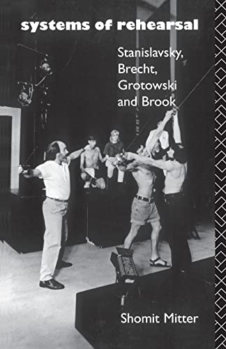 Stock image for Systems of Rehearsal: Stanislavsky, Brecht, Grotowski, and Brook for sale by SecondSale