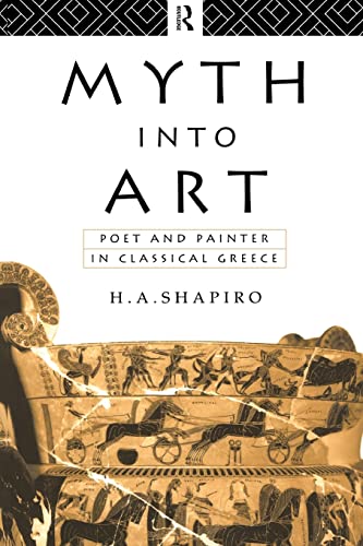 9780415067935: Myth Into Art: Poet and Painter in Classical Greece