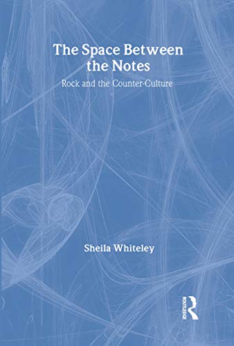 9780415068154: The Space Between the Notes: Rock and the Counter-Culture