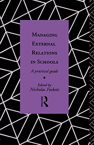 Stock image for Managing External Relations in Schools : A Practical Guide for sale by Blackwell's