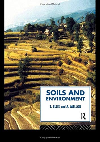Soils and Environment (Routledge Physical Environment Series) (9780415068871) by Ellis, Steve; Mellor, Tony
