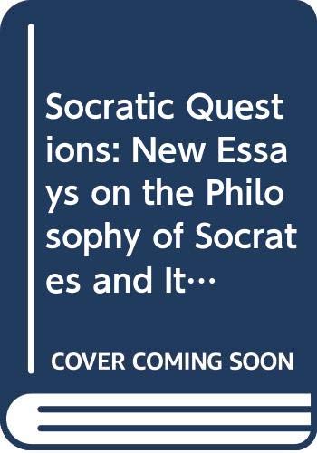 Socratic Questions: New Essays on the Philosophy of Socrates and Its Significance (9780415069311) by Barry Gower; Michael C. Stokes