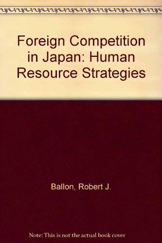 Imagen de archivo de Foreign Competition in Japan: Human Resource Strategies a la venta por WorldofBooks