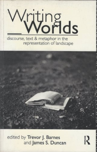Beispielbild fr Writing Worlds : Discourse, Text and Metaphor in the Representation of Landscape zum Verkauf von Better World Books: West