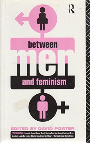 Beispielbild fr Between Men and Feminism zum Verkauf von Ergodebooks