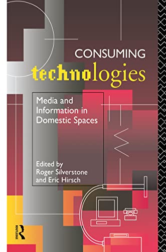 Beispielbild fr Consuming Technologies: Media and Information in Domestic Spaces zum Verkauf von Anybook.com