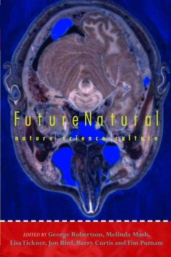 Stock image for Future Natural: Nature, Science, Culture (FUTURES: New Perspectives for Cultural Analysis) for sale by WorldofBooks