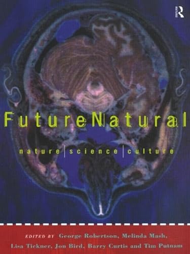 9780415070140: Future Natural (FUTURES: New Perspectives for Cultural Analysis)