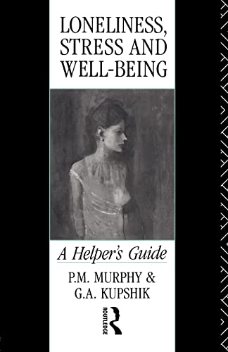 9780415070324: Loneliness, Stress and Well-Being: A Helper's Guide