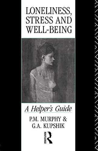 Stock image for Loneliness, Stress and Well-Being : A Helper's Guide for sale by Better World Books