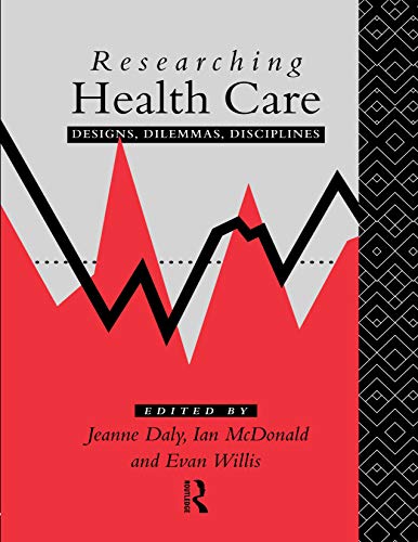 9780415070775: Researching Health Care: Designs, dilemmas, disciplines