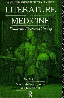 9780415070829: Literature and Medicine During the Eighteenth Century (Wellcome Institute Series in the History of Medicine)