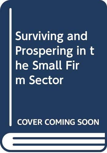 9780415070836: Surviving and Prospering in the Small Firm Sector