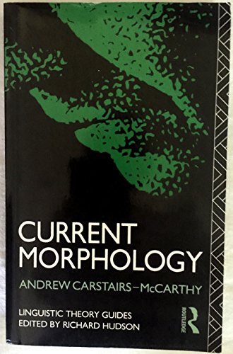 9780415071185: Current Morphology (Linguistic Theory Guides)