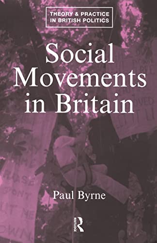 Stock image for Social Movements in Britain (Theory and Practice in British Politics) for sale by WorldofBooks