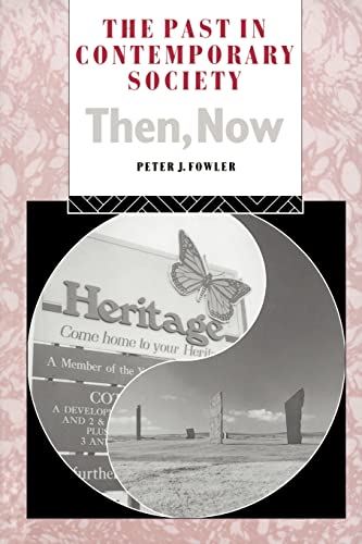 Imagen de archivo de The Past in Contemporary Society: Then, Now (Heritage: Care-preservation-management) a la venta por WorldofBooks