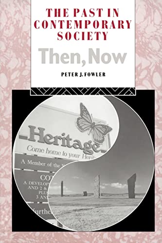 Stock image for The Past in Contemporary Society: Then, Now (Heritage: Care-Preservation-Management) for sale by HPB-Movies
