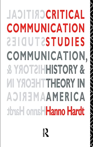 Stock image for Critical Communication Studies : Essays on Communication, History and Theory in America for sale by Blackwell's