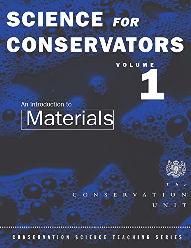 The-Science-For-Conservators-Series-Volume-1-An-Introduction-to-Materials-Heritage-CarePreservationManagement