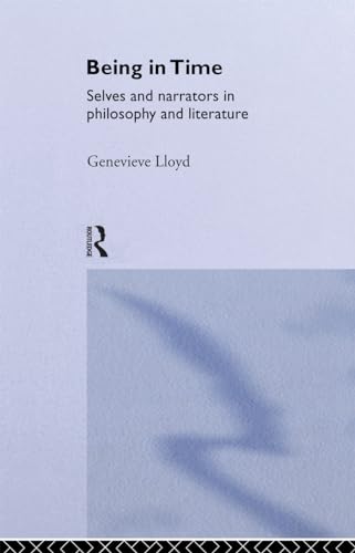 Imagen de archivo de Being in Time : Selves and Narrators in Philosophy and Literature a la venta por Blackwell's