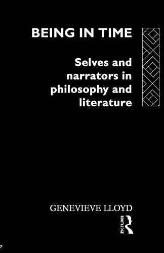 Imagen de archivo de Being in Time : Selves and Narrators in Philosophy and Literature a la venta por Blackwell's