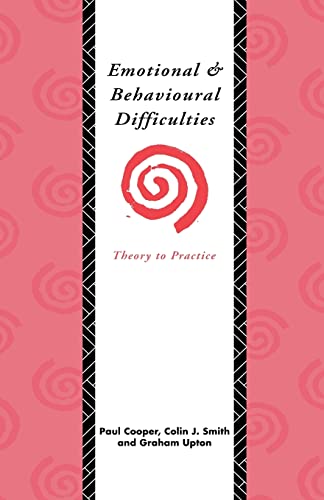 Emotional and Behavioural Difficulties: Theory to Practice (9780415071994) by Upton, Graham; Smith, Colin J.; Cooper, Paul