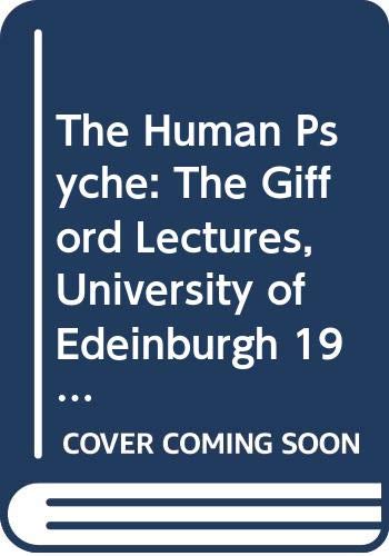 Stock image for The Human Psyche : The Gifford Lectures, University of Edinburgh, 1978-9 for sale by Better World Books