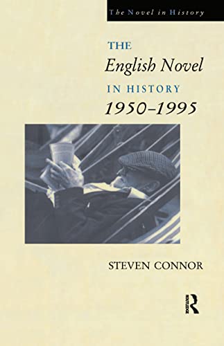 9780415072304: The English Novel in History, 1950 to the Present