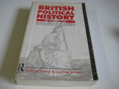 Beispielbild fr British Political History 1867-1990: Democracy and Decline zum Verkauf von Ammareal