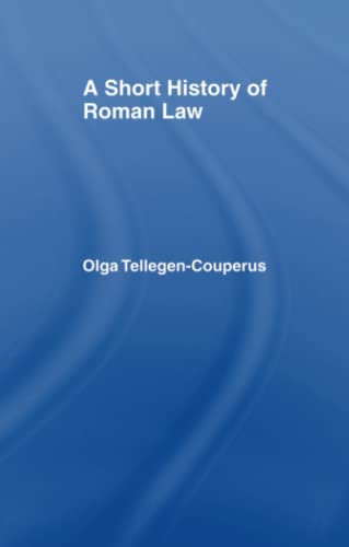 A Short History of Roman Law (9780415072519) by Tellegen-Couperus, Olga