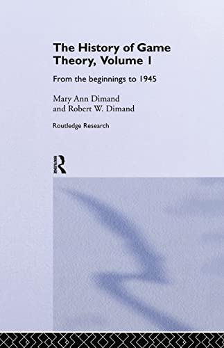 9780415072571: The History Of Game Theory, Volume 1: From the Beginnings to 1945 (Routledge Studies in the History of Economics)